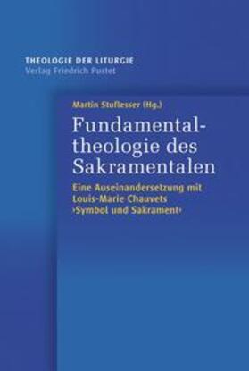 Stuflesser |  Fundamentaltheologie des Sakramentalen | Buch |  Sack Fachmedien