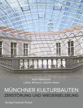 Faltlhauser / Altmann / Heym |  Münchner Kulturbauten | Buch |  Sack Fachmedien