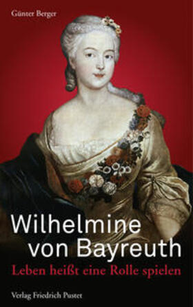 Berger |  Wilhelmine von Bayreuth | Buch |  Sack Fachmedien