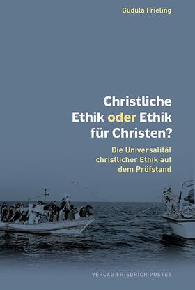 Frieling |  Frieling, G: Christliche Ethik oder Ethik für Christen? | Buch |  Sack Fachmedien