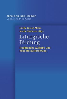 Larson-Miller / Stuflesser |  Liturgische Bildung | Buch |  Sack Fachmedien