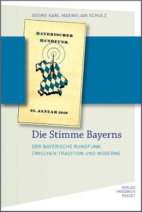 Schulz |  Die Stimme Bayerns | Buch |  Sack Fachmedien