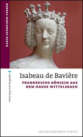 Schneider-Ferber |  Isabeau de Bavière | Buch |  Sack Fachmedien