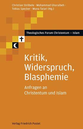 Ströbele / Gharaibeh / Specker |  Kritik, Widerspruch, Blasphemie | Buch |  Sack Fachmedien
