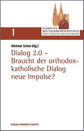 Schon |  Dialog 2.0 - Braucht der orthodox-katholische Dialog neue Impulse? | Buch |  Sack Fachmedien