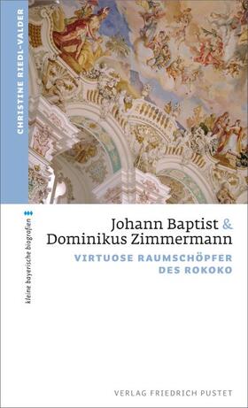Riedl-Valder |  Johann Baptist und Dominikus Zimmermann | Buch |  Sack Fachmedien