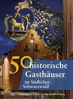 Gürtler / Schmidt / Krodel |  50 historische Gasthäuser im Südlichen Schwarzwald | Buch |  Sack Fachmedien