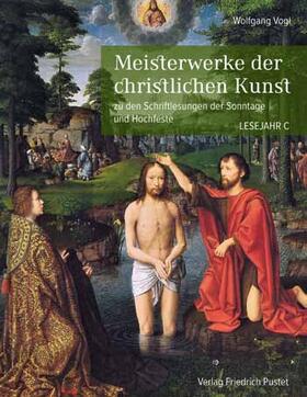 Vogl |  Meisterwerke der christlichen Kunst. Lesejahr C | Buch |  Sack Fachmedien