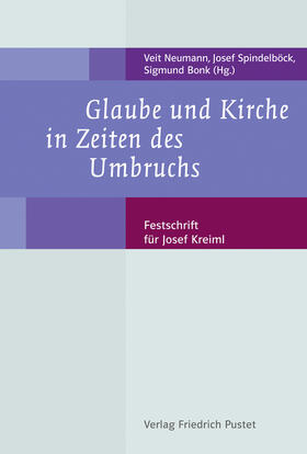 Neumann / Spindelböck / Bonk |  Glaube und Kirche in Zeiten des Umbruchs | Buch |  Sack Fachmedien