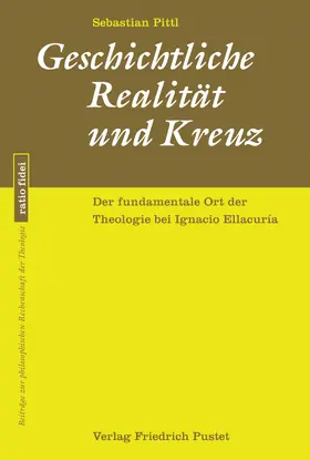 Pittl |  Geschichtliche Realität und Kreuz | Buch |  Sack Fachmedien