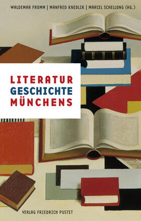 Fromm / Knedlik / Schellong |  Literaturgeschichte Münchens | Buch |  Sack Fachmedien