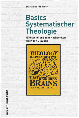 Dürnberger |  Dürnberger, M: Basics Systematischer Theologie | Buch |  Sack Fachmedien