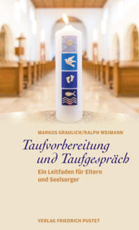 Graulich / Weimann |  Taufvorbereitung und Taufgespräch | Buch |  Sack Fachmedien