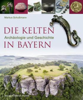 Schußmann |  Die Kelten in Bayern | Buch |  Sack Fachmedien