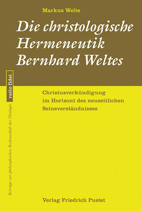 Welte |  Die christologische Hermeneutik Bernhard Weltes | Buch |  Sack Fachmedien