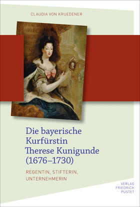 von Kruedener |  Kruedener, C: Kurfürstin Therese Kunigunde von Bayern (1676- | Buch |  Sack Fachmedien