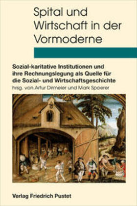 Dirmeier / Spoerer |  Spital und Wirtschaft in der Vormoderne | Buch |  Sack Fachmedien