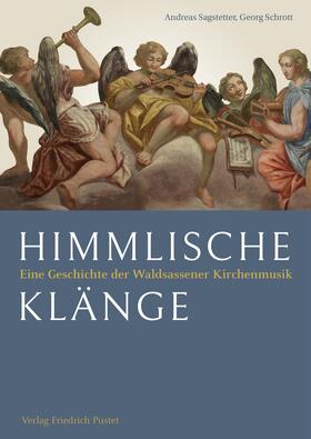 Schrott / Sagstetter / Reindl |  Himmlische Klänge | Buch |  Sack Fachmedien