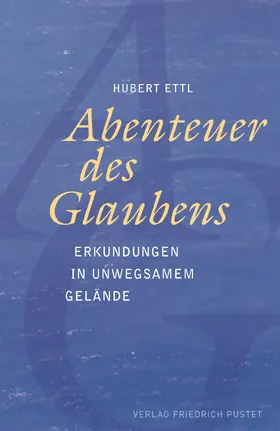 Ettl |  Abenteuer des Glaubens | Buch |  Sack Fachmedien