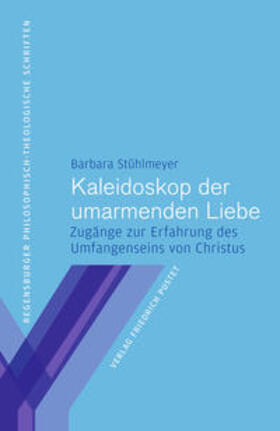 Stühlmeyer |  Stühlmeyer, B: Kaleidoskop der umarmenden Liebe | Buch |  Sack Fachmedien