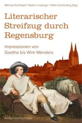 Kohlhäufl / Lindinger / Schmülling |  Literarischer Streifzug durch Regensburg | Buch |  Sack Fachmedien