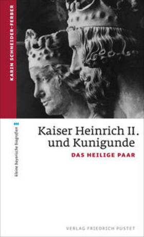 Schneider-Ferber |  Kaiser Heinrich II. und Kunigunde | Buch |  Sack Fachmedien