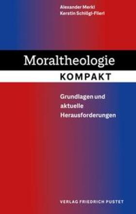 Merkl / Schlögl-Flierl |  Moraltheologie kompakt | Buch |  Sack Fachmedien