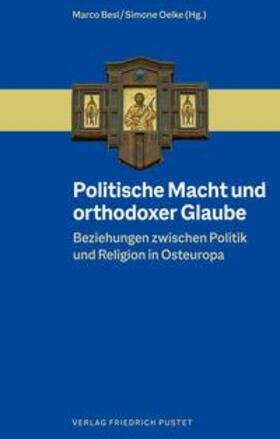 Besl / Oelke |  Politische Macht und orthodoxer Glaube | Buch |  Sack Fachmedien
