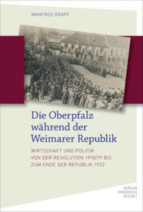 Krapf |  Die Oberpfalz während der Weimarer Republik | Buch |  Sack Fachmedien