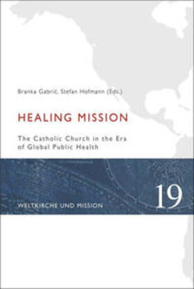 Gabric / Hofmann / Gabric |  Healing Mission | Buch |  Sack Fachmedien