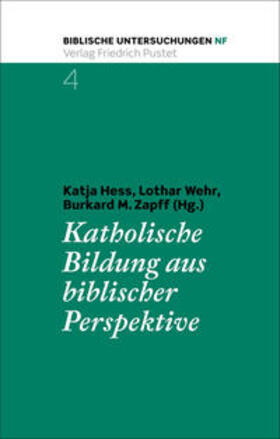 Hess / Wehr / Zapff |  Katholische Bildung aus biblischer Perspektive | Buch |  Sack Fachmedien