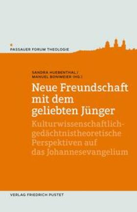 Huebenthal / Bonimeier |  Neue Freundschaft mit dem geliebten Jünger | Buch |  Sack Fachmedien
