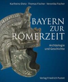 Dietz |  Bayern zur Römerzeit | Buch |  Sack Fachmedien