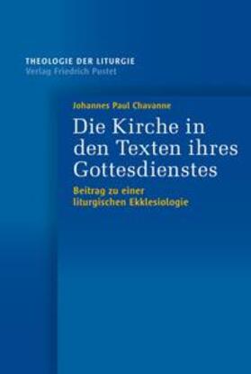 Chavanne |  Die Kirche in den Texten ihres Gottesdienstes | Buch |  Sack Fachmedien