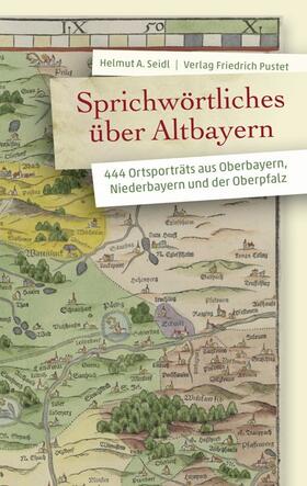 Seidl |  Sprichwörtliches über Altbayern | eBook | Sack Fachmedien