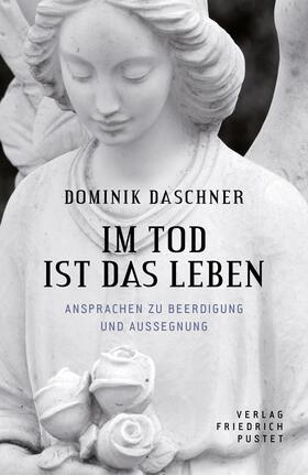 Daschner |  Im Tod ist das Leben | eBook | Sack Fachmedien