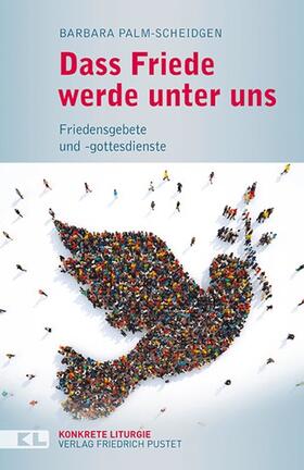 Palm-Scheidgen |  Dass Friede werde unter uns | eBook | Sack Fachmedien