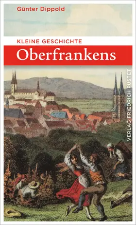 Dippold |  Kleine Geschichte Oberfrankens | Buch |  Sack Fachmedien