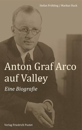 Fröhling |  Anton Graf Arco auf Valley | Buch |  Sack Fachmedien