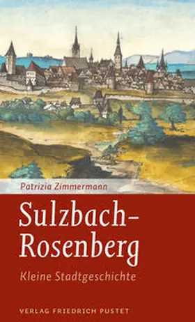 Zimmermann |  Sulzbach-Rosenberg - Kleine Stadtgeschichte | eBook | Sack Fachmedien