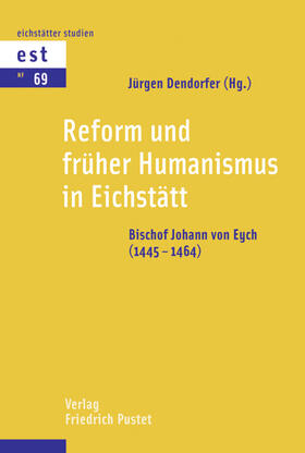 Dendorfer |  Reform und früher Humanismus in Eichstätt | eBook | Sack Fachmedien