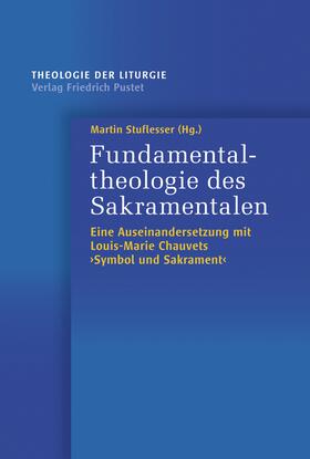 Stuflesser |  Fundamentaltheologie des Sakramentalen | eBook | Sack Fachmedien