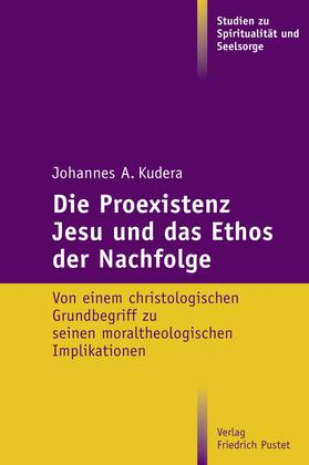 Kudera |  Die Proexistenz Jesu und das Ethos der Nachfolge | eBook | Sack Fachmedien