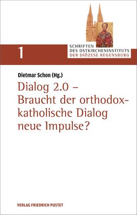 Schon |  Dialog 2.0 - Braucht der orthodox-katholische Dialog neue Impulse? | eBook | Sack Fachmedien