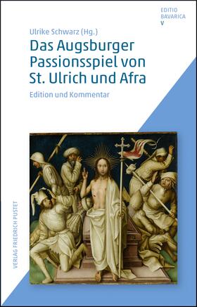 Schwarz |  Das Augsburger Passionsspiel von St. Ulrich und Afra | eBook | Sack Fachmedien