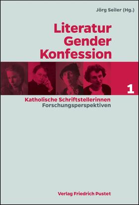 Seiler |  Literatur - Gender - Konfession | eBook | Sack Fachmedien