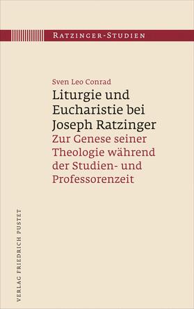 Conrad |  Liturgie und Eucharistie bei Joseph Ratzinger | eBook | Sack Fachmedien