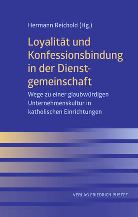 Reichold |  Loyalität und Konfessionsbindung in der Dienstgemeinschaft | eBook | Sack Fachmedien