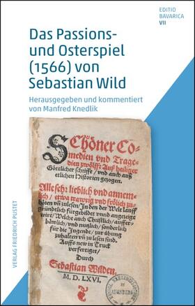 Knedlik |  Das Passions- und Osterspiel (1566) von Sebastian Wild | eBook | Sack Fachmedien