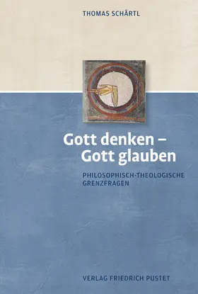 Schärtl |  Gott denken – Gott glauben | eBook | Sack Fachmedien